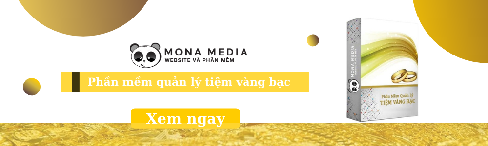 Phần mềm quản lý tiệm vàng Mona Media