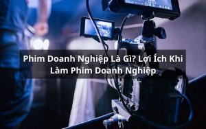 phim doanh nghiệp là gì