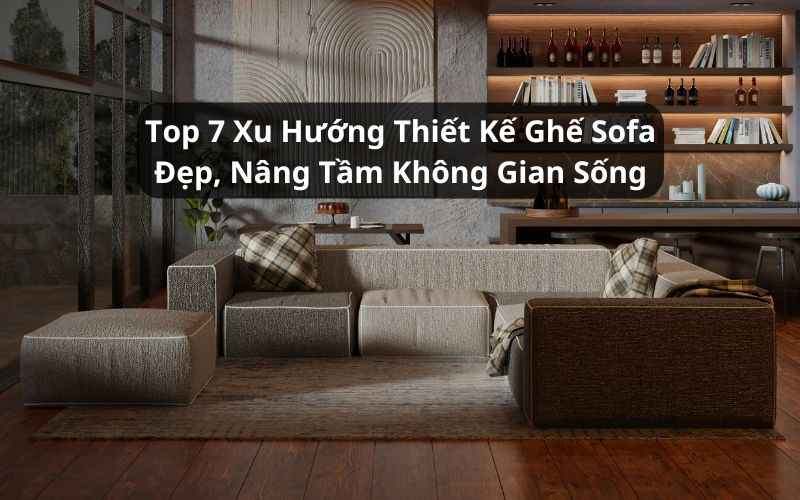 xu hướng thiết kế ghế sofa