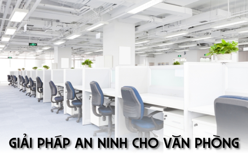 giải pháp an ninh cho văn phòng