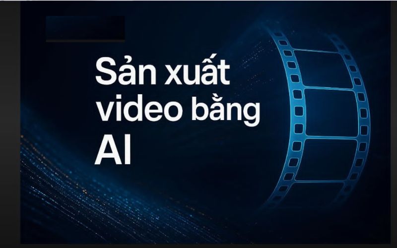 Sản xuất hình ảnh và video bằng AI